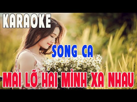 Mai Lỡ Hai Mình Xa Nhau - Karaoke [ Song Ca ] : Gm