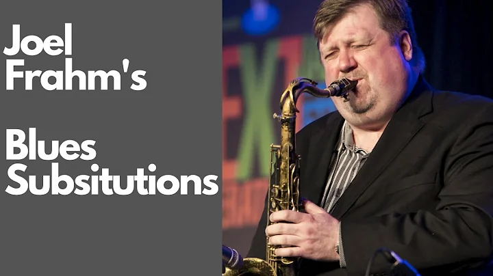 Joel Frahm's Blues Substitutions