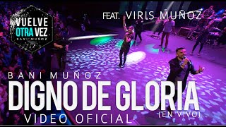 Digno de Gloria - Bani Muñoz- Feat. Viris Rodríguez chords