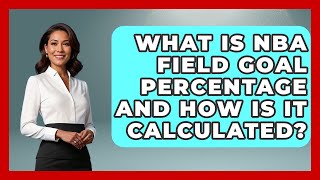 What Is Nba Field Goal Percentage And How Is It Calculated? Basketball Stats Central News