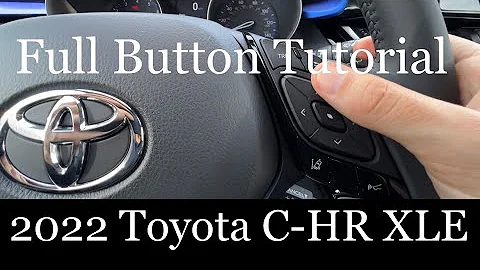 Xem hướng dẫn nút đầy đủ trên Toyota CHR XLE 2022!