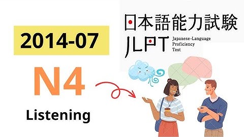 JAPANESE JLPT N4 2014-7 CHOUKAI LISTENING PRACTICE TEST #1
