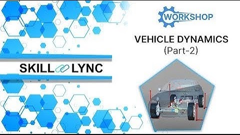 Introduction to Vehicle dynamics (Part-2) | Skill-Lync