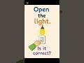 Turn on the light.✅  Common English mistakes.🤔