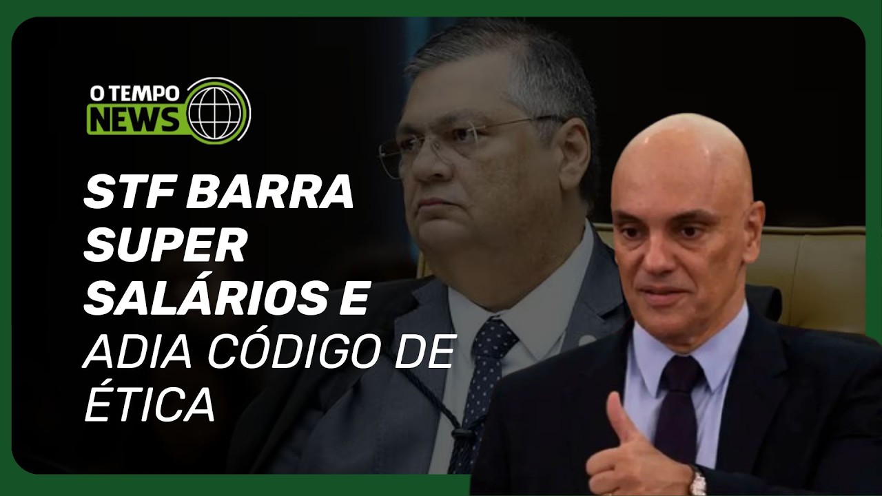 Código de Ética do STF trava e Dino corta supersalários | O TEMPO News