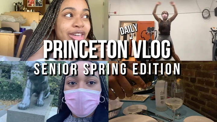 PRINCETON DAILY VLOG | Senior Spring Edition-- a whole vibe