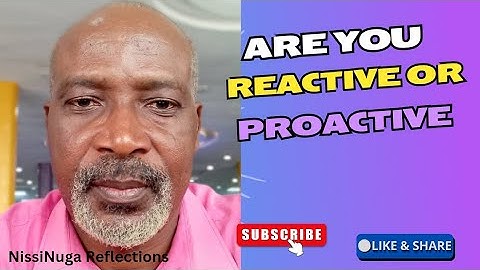 WHAT IS YOUR OPERATIONAL ATTITUDE: REACTIVE or PROACTIVE !