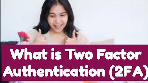 What is Two-Factor Authentication (2FA)? How It Works, Types, Benefits & Future Explained