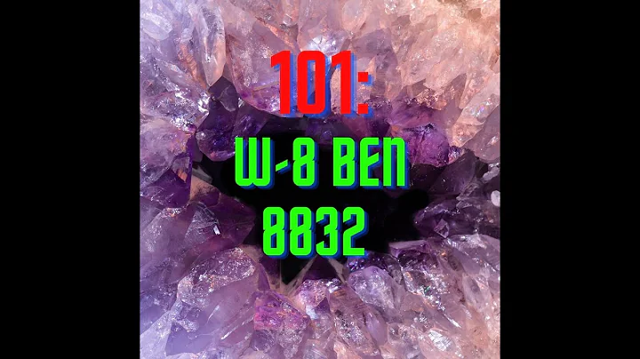 Business 101: About W8BEN Foreign Tax Status and 8832 Entitiy Classification