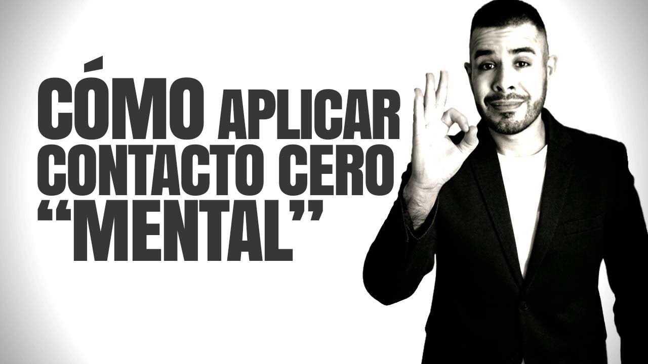 CÓMO APLICAR CONTACTO CERO "MENTAL" - YouTube