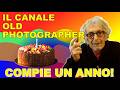 Il  canale "Old Pfotographer" compie un anno!