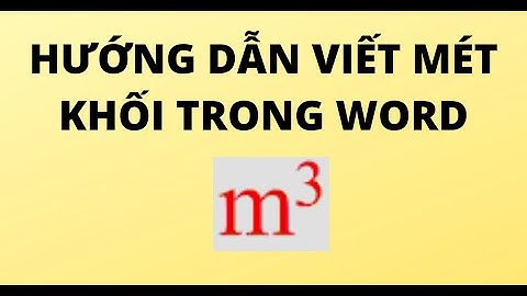 HƯỚNG DẪN VIẾT MÉT KHỐI TRONG WORD