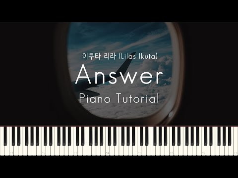 Ikuta Rira (Lilas Ikuta) 'Answer' Piano Tutorial