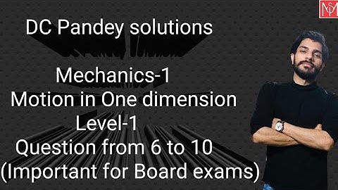 Class 11th ||DC pandey solutions||Motion in 1D ||Question 6 to 10