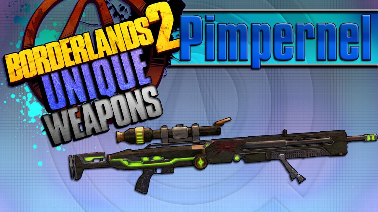 Borderlands 2 Pimpernel Unique Weapons Guide Youtube Borderlands 2 Pimpernel Unique Weapons Guide Youtube