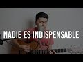 Nadie Es Indispensable / Intocable / @AldoGarcia (COVER)