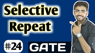 Selective Repeat  sliding window protocol | Sliding Window Protocol | Computer Network GATE Lectures