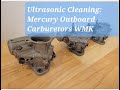 Ultrasonic cleaning mercury outboard carburetors wmk