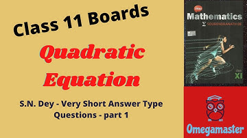 Quadratic Equation | Class 11-12 maths | SN Dey solutions