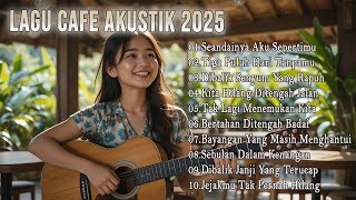 Lagu Santai Cafe 2025 ☕ Album Akustik Relaxing Terbaru Paling Nyaman Didengar