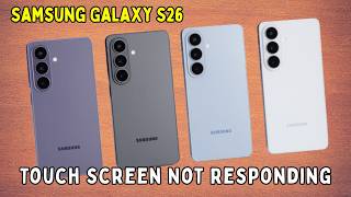 How to Fix Samsung Galaxy S26 Touch Screen Not Responding | Unresponsive Screen &amp; Touch Issues