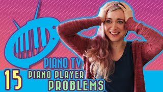 15 Piano Player Problems