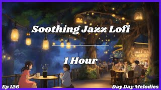 Lofi Jazz Relaxing Music Smooth Jazz Music 1 Hour Ep 126