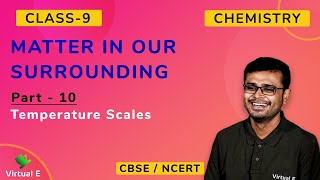 Class 9 Chemistry Chapter 1| Matter In Our Surroundings | 10 - Temperature Scales