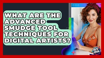 What Are The Advanced Smudge Tool Techniques For Digital Artists? - The Virtual Art Desk