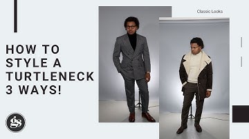 How to Style A TURTLENECK 3 Ways | GentStyle 2019