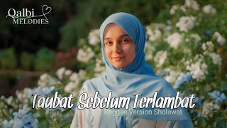 Download Lagu TAUBAT SEBELUM TERLAMBAT | Reggae version 2026 Qalbi Melodies MP3