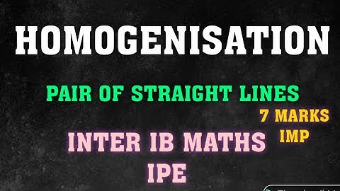 PAIR OF STRAIGHT LINES - HOMOGENISATION || 7 MARKS IPE PUBLIC IMP || MATHS I B #tutorlokesh