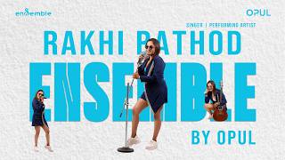 The High-Octane Energy Of Ensemble Rakhi Rathod Dynamic Vocals Ensemble By Opul