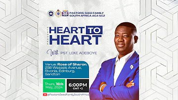 RCCG  PASTORS SEED FAMILY - SOUTH AFRICA - HEART TO HEART  WITH PST. LEKE ADEBOYE