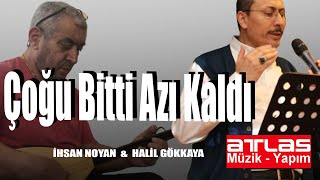 Çoğu Bitti Azı Kaldı - Halil Gökkaya - İhsan Noyan