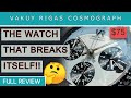 Vakuy rigas cosmograph review  the watch that breaks itself