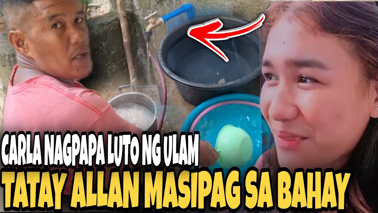 TATAY ALLAN MASIPAG SA BAHAY | TUBIG NILA SUBRANG LINAW NA | CARLA MASAYA