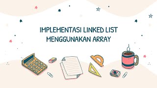 Implementasi Linked List menggunakan Array - Struktur Data