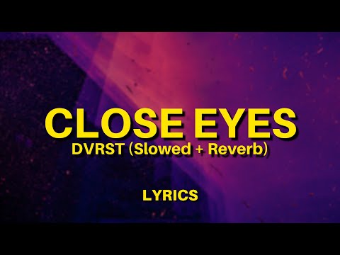 Dvrst - Close Eyes Lyrics