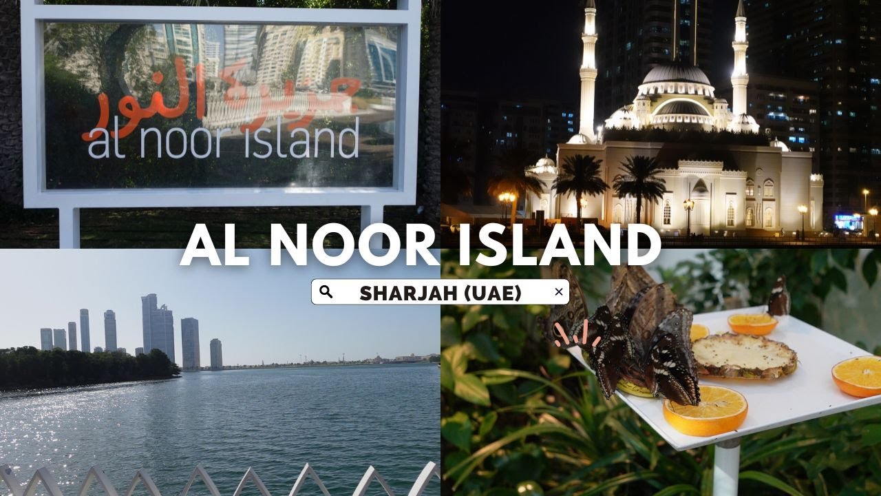 Al Noor Island Al Noor Island & Butterfly Garden Sharjah, UAE