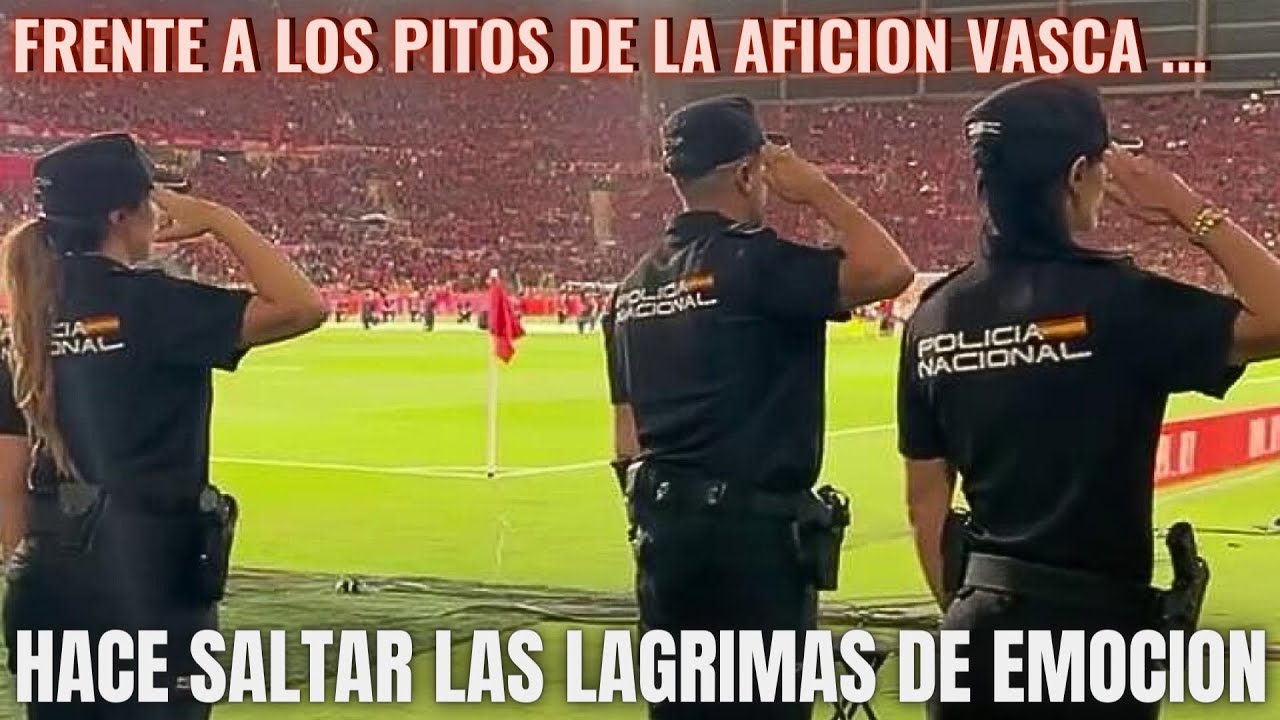 El EMOTIVO GESTO de la POLICIA NACIONAL ante la PITADA al HIMNO DE ESPAÑA | Final Copa del Rey 2024