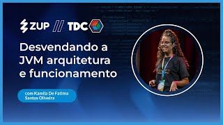 Unlocking the JVM: Architecture and Functionality | 👨‍💻 Zup at TDC 💬