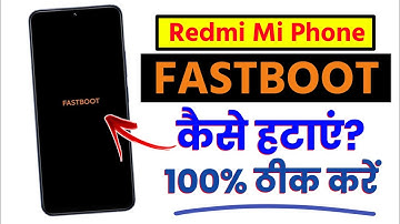 Fix fastboot mode problem in redmi mobile | how to remove fastboot in redmi | fastboot kaise hataye