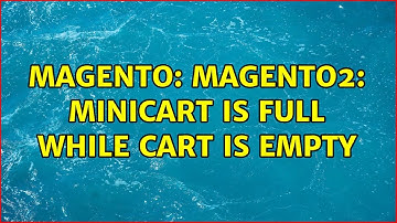 Magento: Magento2: Minicart is full while Cart is Empty (2 Solutions!!)