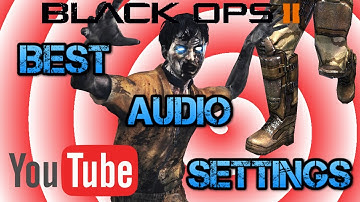 Black Ops 2 - Best Audio Settings - Multiplayer, Zombies, Youtube (Hear BO2 Footsteps Louder)