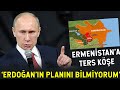 Putin Ermenistan’ı Sattı! Erdoğan’ın Osmanlı Hayalini Açıkladı!