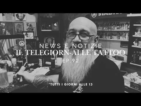 NEWS E NOTIZIE | IL TELEGIORN-ALLE TATTOO EP.92