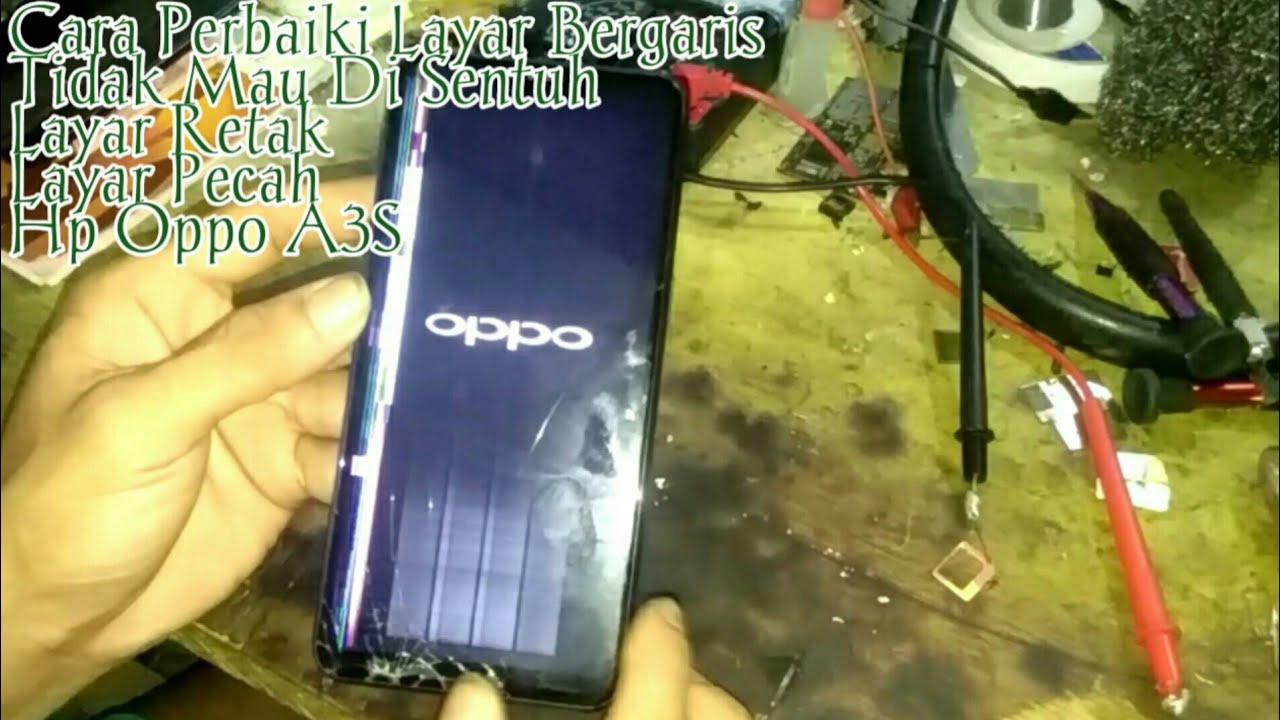 Cara Perbaiki Layar Hp Oppo A3s Bergaris Tidak Mau Di Sentuh