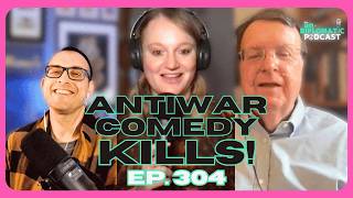 Comedians Against Nuclear War, War Crimes, and Wars on Democracy w/ Orli Matlow and William Hartung