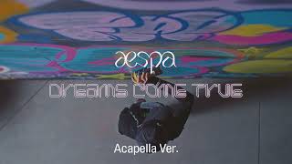 [Clean Acapella] Aespa - Dreams Come True